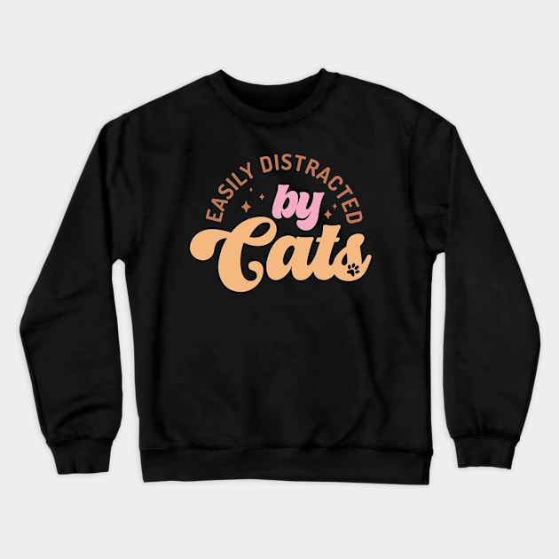 Easily Distracted By Cats Crewneck Sweatshirt by busines_night